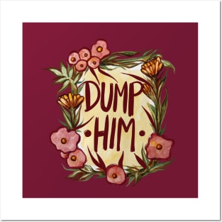 Dump Him Posters and Art